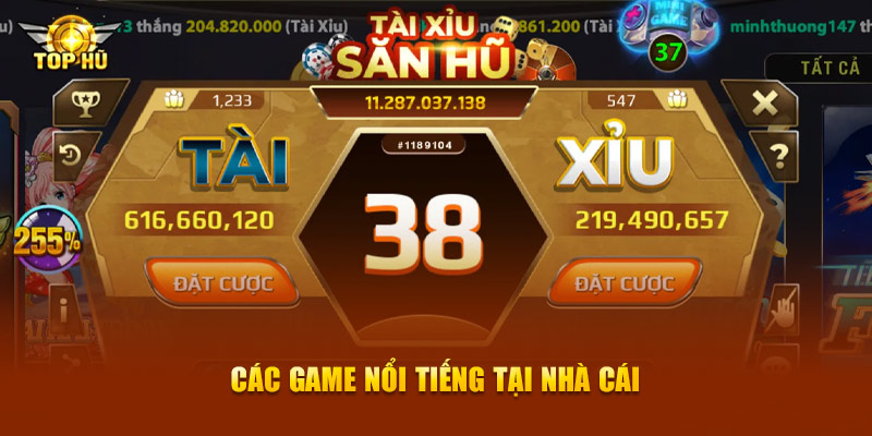 Các game nổi tiếng tại nhà cái